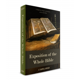 G. Campbell Morgan's Exposition of the Whole Bible 