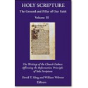Holy Scripture: The Ground and Pillar of Our Faith, Vol. III