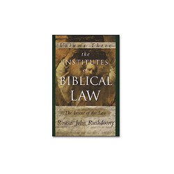 The Institutes of Biblical Law, Vol. III: The Intent of the Law