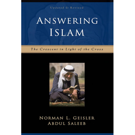 Answering Islam, 2nd Edition: The Crescent in Light of the Cross
