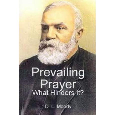 Prevaling Prayer by D. L. Moody