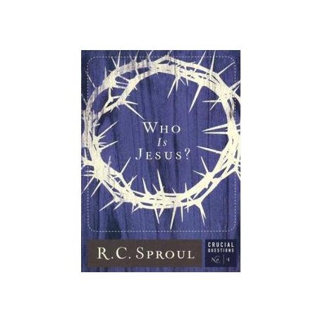Who is Jesus? by R. C. Sproul 