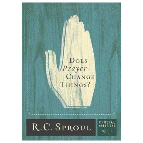 Two by R. C. Sproul - Does Prayer Change Things? and Surprised by Suffering