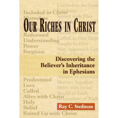 Our Riches In Christ by Ray Stedman