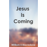 Jesus is Coming by William E Blackstone