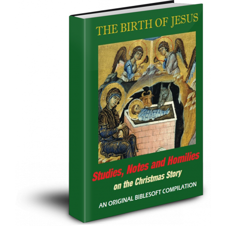 The Birth of Jesus: Studies, Notes, and Homilies on the Christmas Story