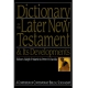 Dictionary of the Later New Testament & Its Development