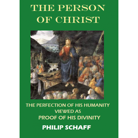 The Person of Christ, by Philip Schaff