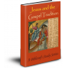 Jesus and the Gospel Tradition: Biblesoft Study Series