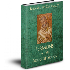 Bernard of Clairvaux - Sermons on the Song of Songs