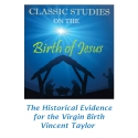 The Historical Evidence for the Virgin Birth Vincent Taylor