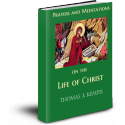 Prayers and Meditations on the Life of Christ