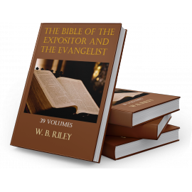 The Bible of the Expositor and the Evangelist