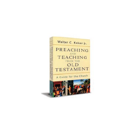 Preaching and Teaching from the Old Testament: A Guide for the Church