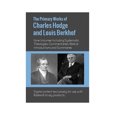 The Primary Works of Charles Hodge and Louis Berkhof