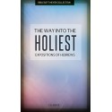 The Way into the Holiest: Expositions of Hebrews