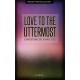 Love to the Uttermost: Expositions of John 13-21