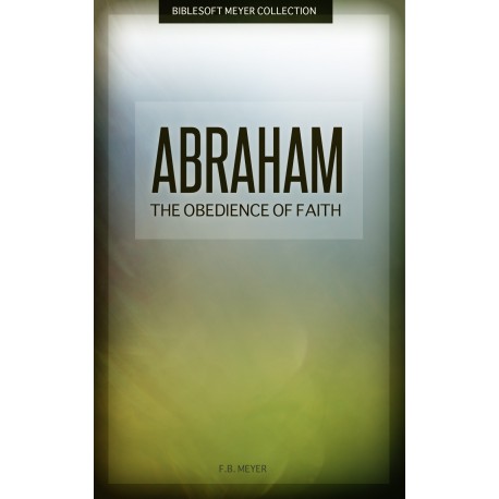 Abraham: The Obedience of Faith