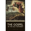 The Gospel in the Old Testament (Genesis-Deuteronomy)