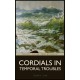 Cordials in Temporal Troubles