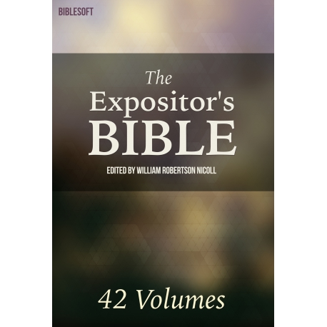 The Expositor's Bible -- 42 Volumes