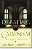 Debating Calvinism: Five Points, Two Views